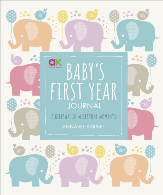 Baby's First Year Journal : A Keepsake of Milestone Moments, Hardback Book