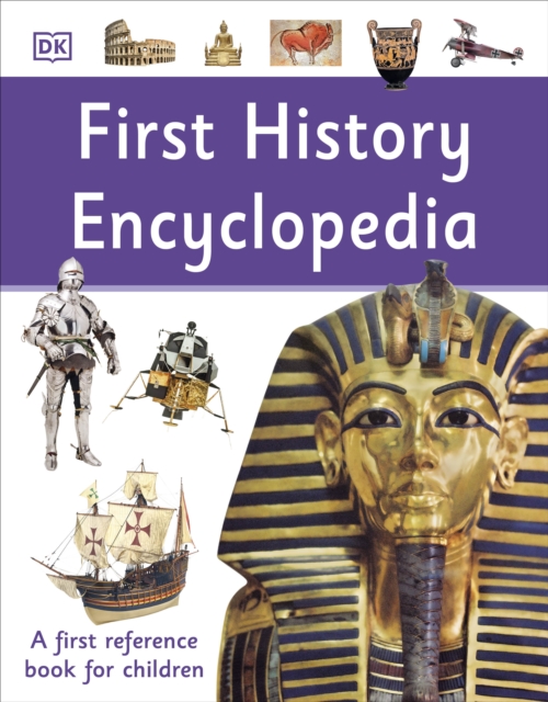 First History Encyclopedia : A First Reference Book for Children, Paperback / softback Book