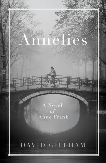 Annelies : A Novel of Anne Frank, Hardback Book