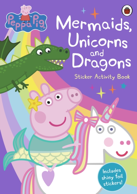 Peppa Pig: Mermaids, Unicorns and Dragons Sticker Activity Book, Paperback / softback Book