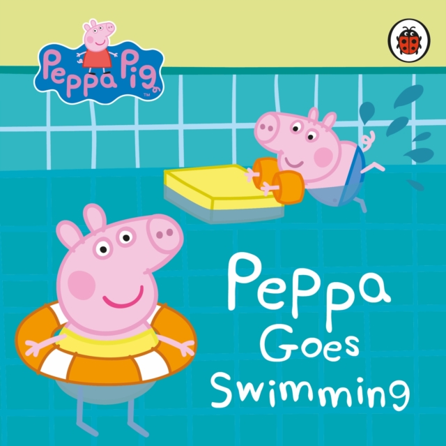 Peppa Pig: Peppa Goes Swimming, Board book Book