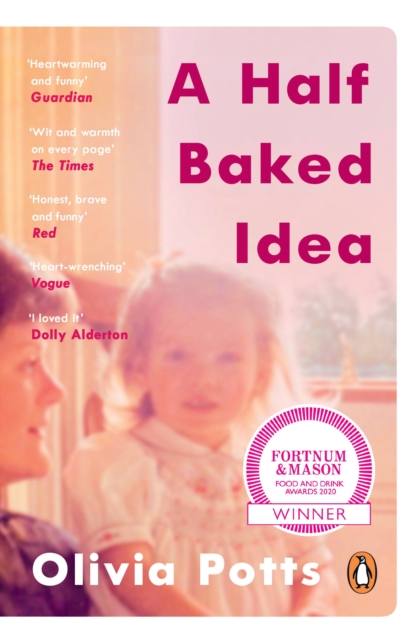 A Half Baked Idea : Winner of the Fortnum & Mason s Debut Food Book Award, EPUB eBook