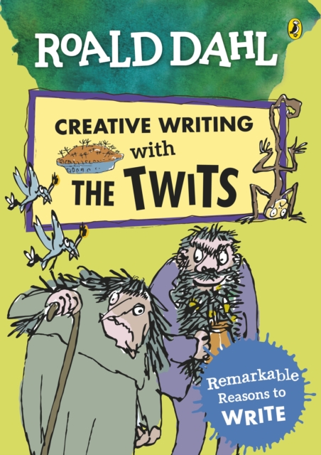 Roald Dahl Creative Writing with The Twits: Remarkable Reasons to Write, Paperback / softback Book
