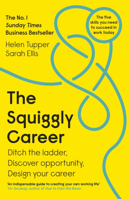 The Squiggly Career : The No.1 Sunday Times Business Bestseller - Ditch the Ladder, Discover Opportunity, Design Your Career, EPUB eBook