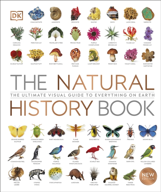 The Natural History Book : The Ultimate Visual Guide to Everything on Earth, Hardback Book