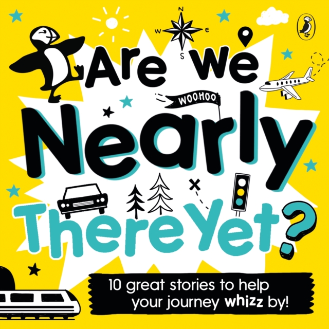 Are We Nearly There Yet? : Puffin Book of Stories for the Car, eAudiobook MP3 eaudioBook