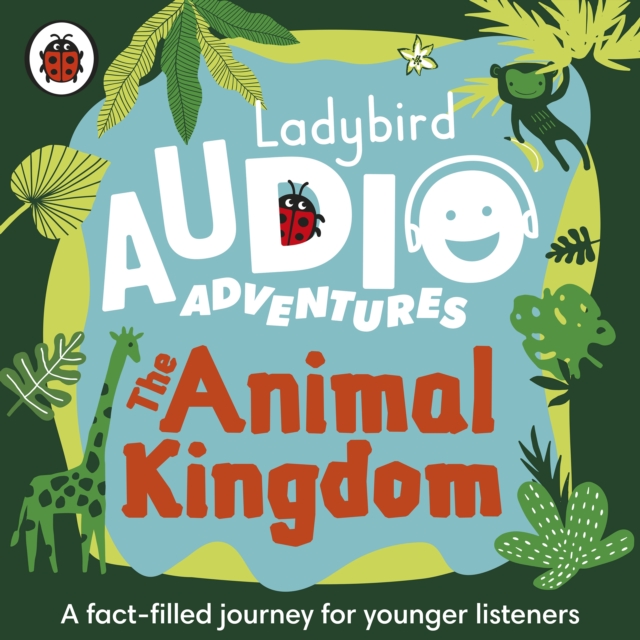 Ladybird Audio Adventures: The Animal Kingdom, eAudiobook MP3 eaudioBook