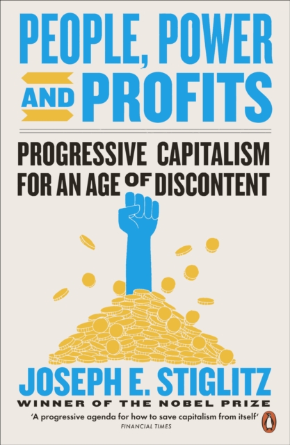 People, Power, and Profits : Progressive Capitalism for an Age of Discontent, EPUB eBook