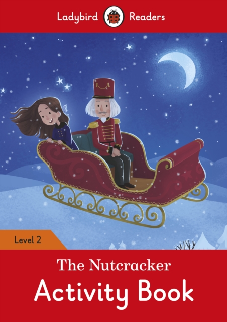 The Nutcracker Activity Book - Ladybird Readers Level 2, Paperback / softback Book