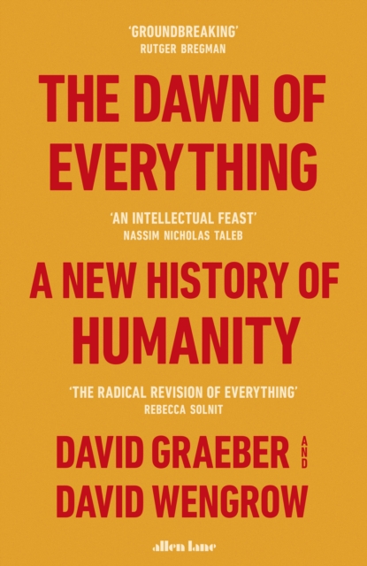 The Dawn of Everything : A New History of Humanity, Hardback Book