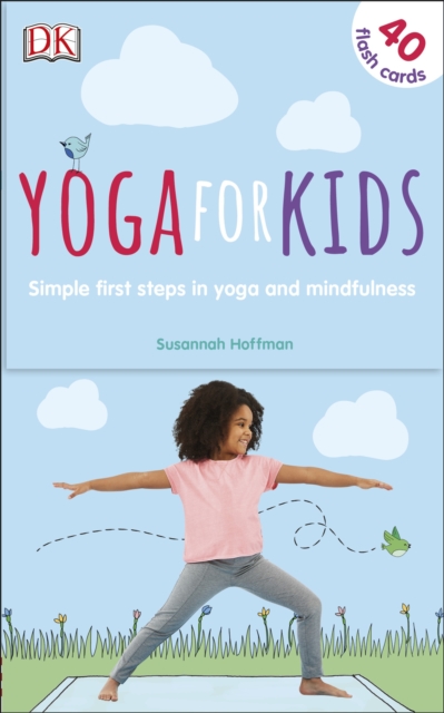Yoga For Kids : Simple First Steps in Yoga and Mindfulness, Cards Book