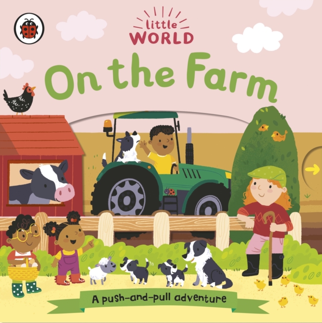 Little World: On the Farm : A push-and-pull adventure, Board book Book