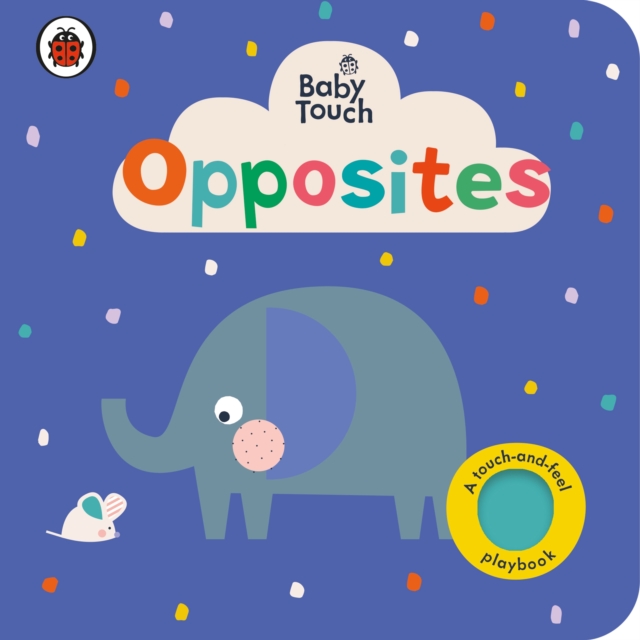 Baby Touch: Opposites, Board book Book
