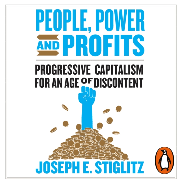 People, Power, and Profits : Progressive Capitalism for an Age of Discontent, eAudiobook MP3 eaudioBook