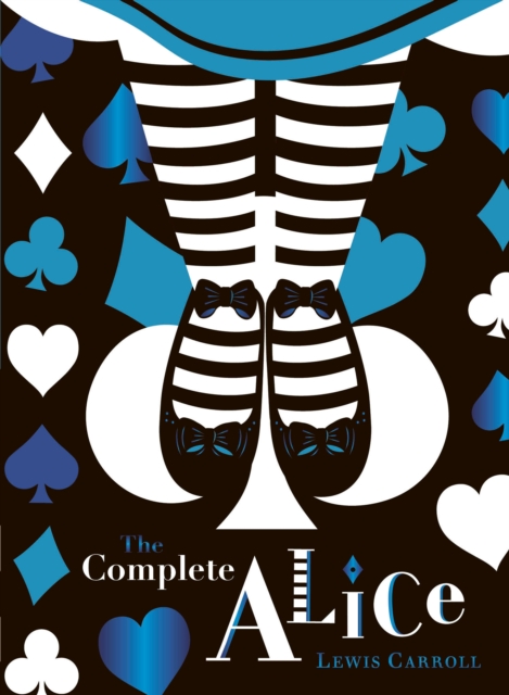 The Complete Alice: V&A Collector's Edition, Hardback Book