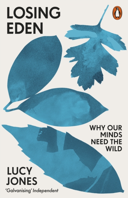 Losing Eden : Why Our Minds Need the Wild, EPUB eBook