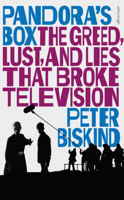 Pandora’s Box : The Greed, Lust, and Lies That Broke Television, Hardback Book