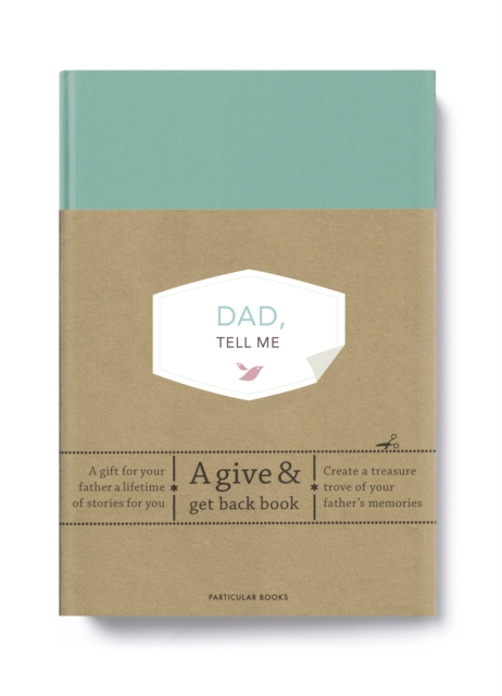 Dad, Tell Me : A Give & Get Back Book, Hardback Book
