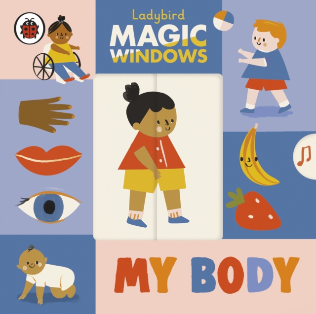 Magic Windows: My Body, Board book Book