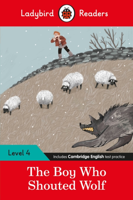 Ladybird Readers Level 4 - The Boy Who Shouted Wolf (ELT Graded Reader), Paperback / softback Book