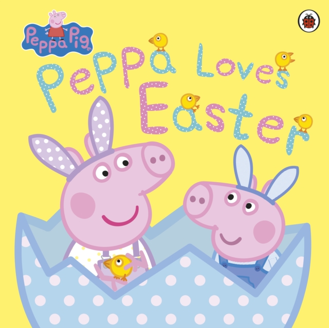 Peppa Pig: Peppa Loves Easter, EPUB eBook