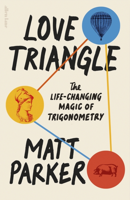 Love Triangle : The Life-changing Magic of Trigonometry, Hardback Book