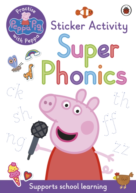 Peppa Pig: Practise with Peppa: Super Phonics : Sticker Book, Paperback / softback Book