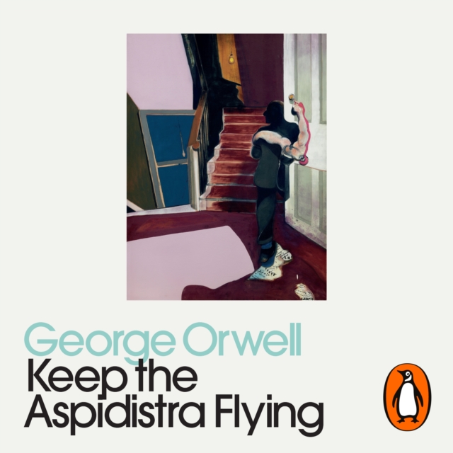 Keep the Aspidistra Flying : Penguin Modern Classics, eAudiobook MP3 eaudioBook