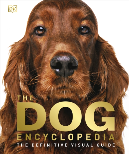 The Dog Encyclopedia : The Definitive Visual Guide, EPUB eBook