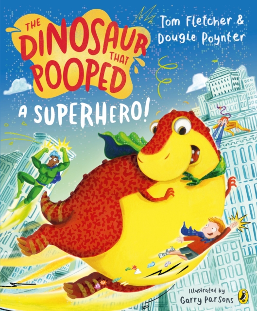 The Dinosaur that Pooped a Superhero, Paperback / softback Book