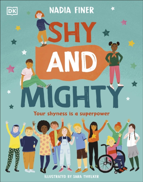 Shy and Mighty : Your Shyness is a Superpower, Hardback Book