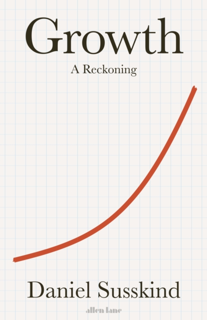 Growth : A Reckoning, Hardback Book