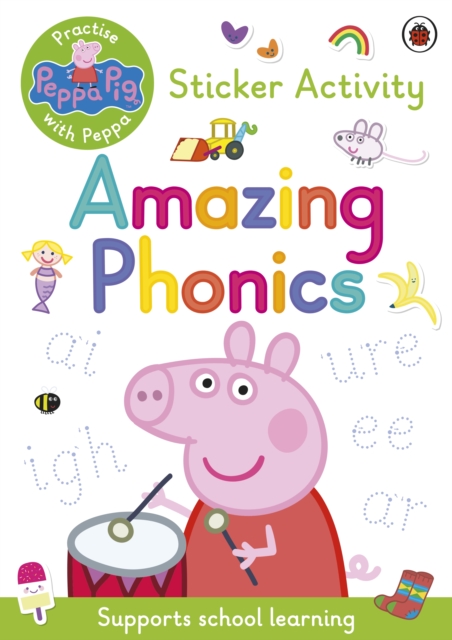 Peppa Pig: Practise with Peppa: Amazing Phonics : Sticker Book, Paperback / softback Book