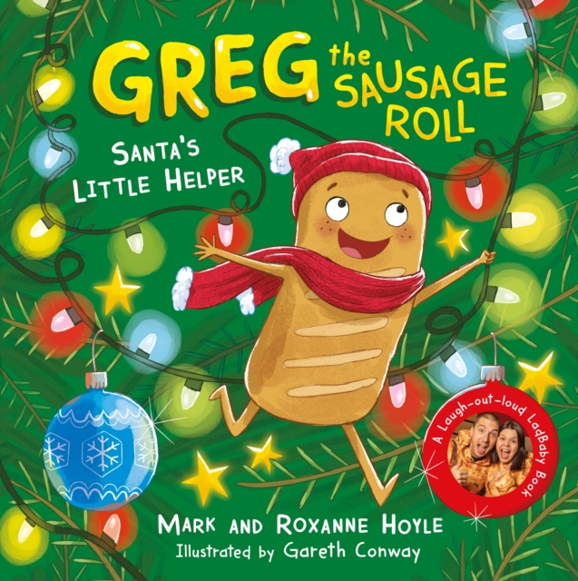 Greg the Sausage Roll: Santa's Little Helper : Discover the laugh out loud NO 1 Sunday Times bestselling series, Hardback Book