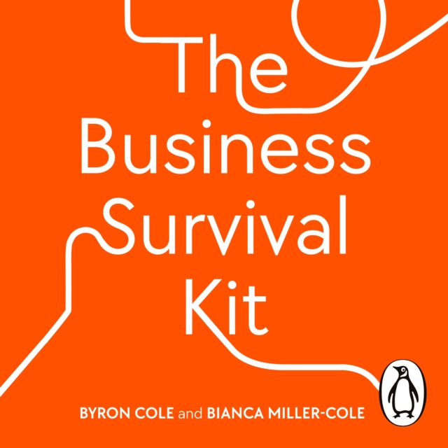 The Business Survival Kit : How to get ahead without losing out on love, life and happiness, eAudiobook MP3 eaudioBook