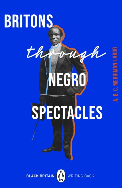 Britons Through Negro Spectacles, Paperback / softback Book