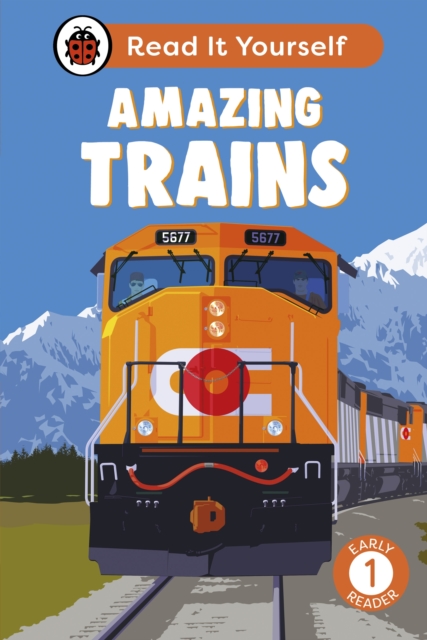 Amazing Trains: Read It Yourself - Level 1 Early Reader, Hardback Book