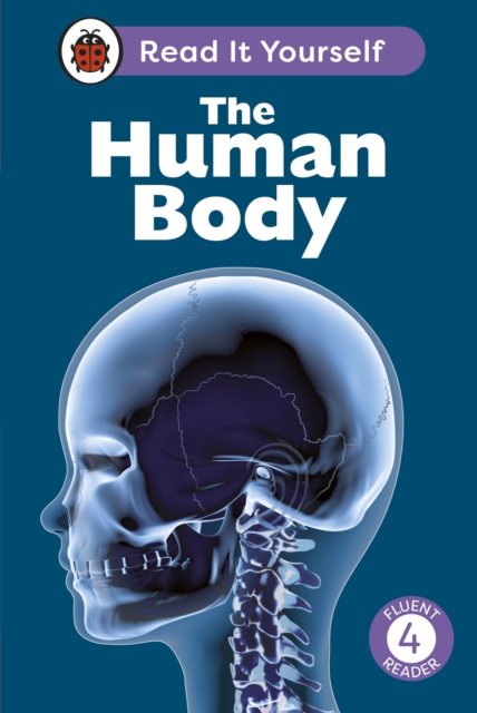 The Human Body: Read It Yourself - Level 4 Fluent Reader, Hardback Book