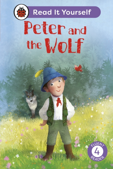 Peter and the Wolf: Read It Yourself - Level 4 Fluent Reader, Hardback Book