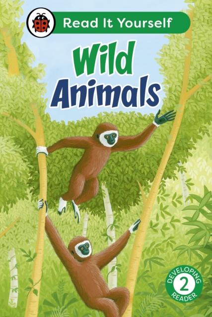 Wild Animals: Read It Yourself - Level 2 Developing Reader, Hardback Book