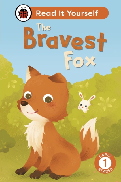 The Bravest Fox: Read It Yourself - Level 1 Early Reader, Hardback Book