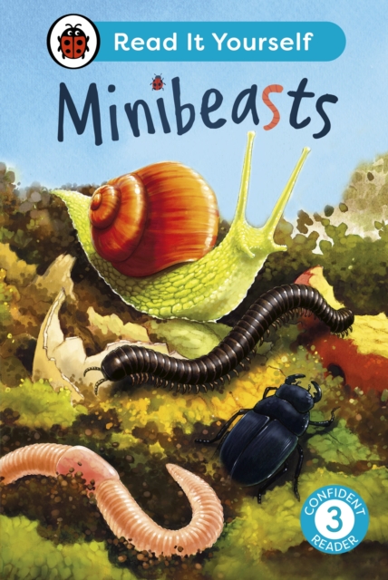 Minibeasts: Read It Yourself - Level 3 Confident Reader, EPUB eBook