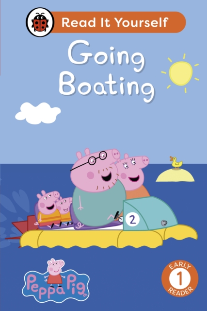 Peppa Pig Going Boating: Read It Yourself - Level 1 Early Reader, Hardback Book