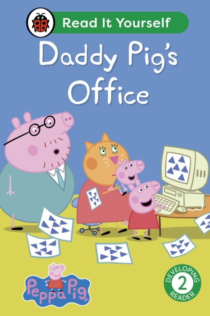 Peppa Pig Daddy Pig's Office: Read It Yourself - Level 2 Developing Reader, Hardback Book
