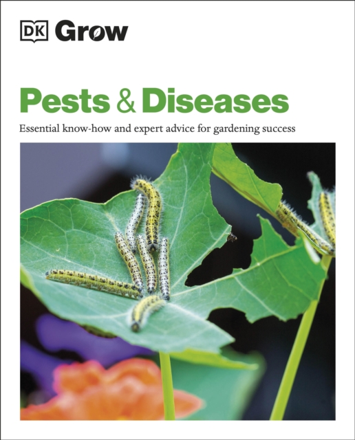 Grow Pests & Diseases : Essential Know-how and Expert Advice for Gardening Success, EPUB eBook