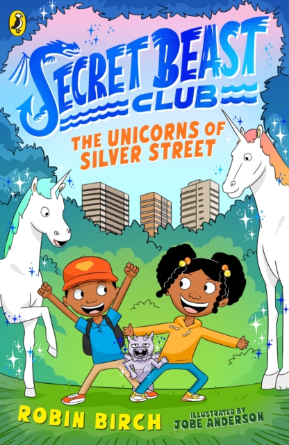 Secret Beast Club: The Unicorns of Silver Street, Paperback / softback Book