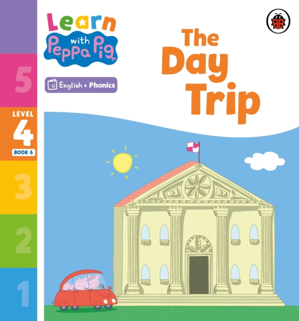 Learn with Peppa Phonics Level 4 Book 6 – The Day Trip (Phonics Reader), Paperback / softback Book