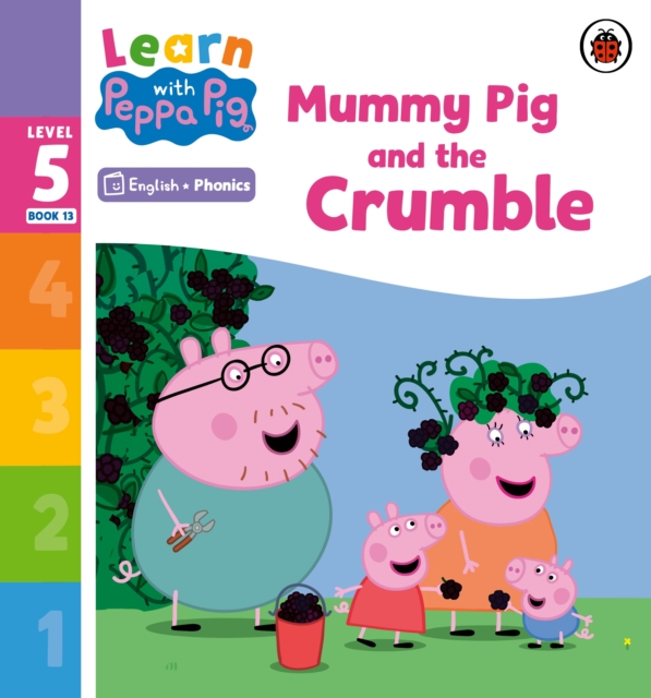 Learn with Peppa Phonics Level 5 Book 13 – Mummy Pig and the Crumble (Phonics Reader), EPUB eBook