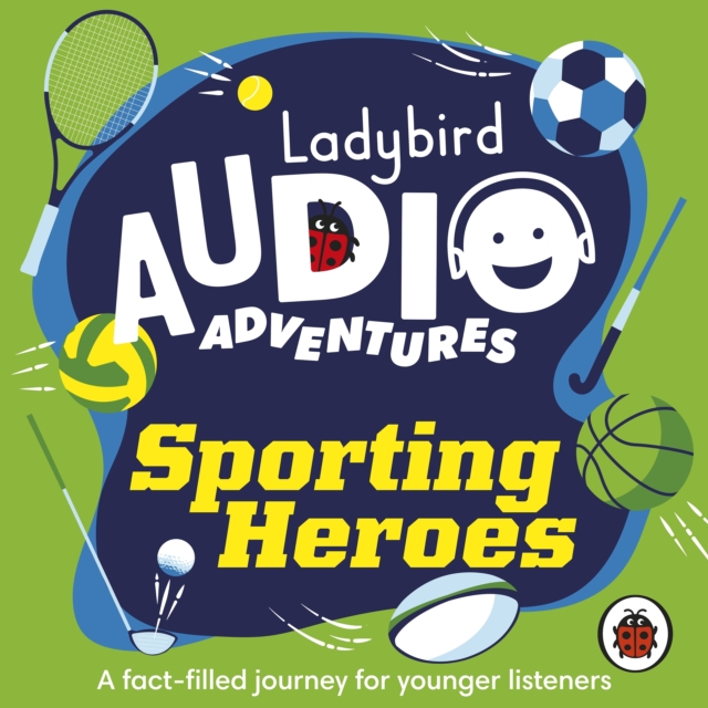 Sporting Heroes : Ladybird Audio Adventures, eAudiobook MP3 eaudioBook