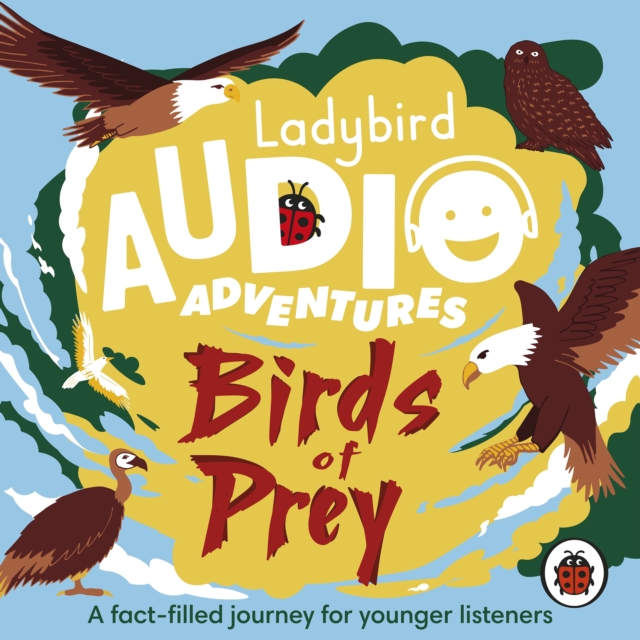 Birds of Prey : Ladybird Audio Adventures, eAudiobook MP3 eaudioBook